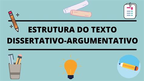 Como Fazer Um Texto Dissertativo Argumentativo De Qualidade