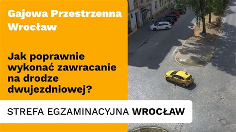 Jak Poprawnie Wykona Zawracanie Na Drodze Dwujezdniowej Gajowa