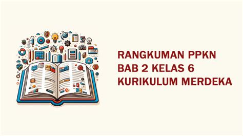 Rangkuman Ppkn Kelas Bab Kurikulum Merdeka