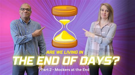 Are We Living In The End Of Days Part 2 Mockers At The End Youtube