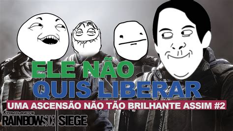 RAINBOW SIX SIEGE NÃO QUIS LIBERAR YouTube