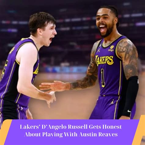 Lakers’ D’angelo Russell Gets Honest About Playing With Austin Reaves Sport News