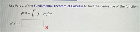 Solved Use Part 1 ﻿of The Fundamental Theorem Of Calculus To