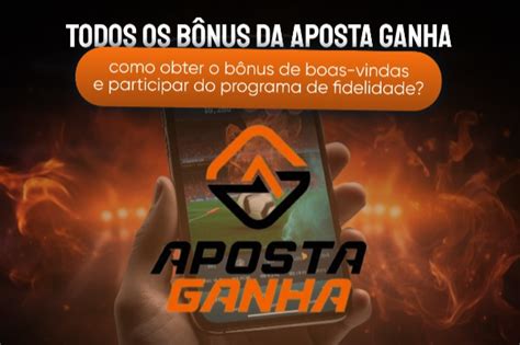 Todos os bônus da Aposta Ganha como obter o bônus de boas vindas e