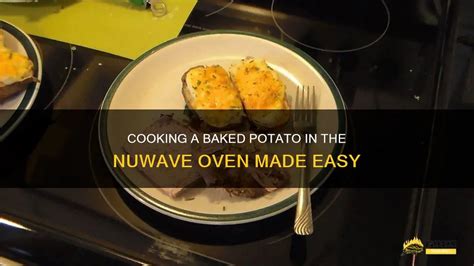 Cooking A Baked Potato In The Nuwave Oven Made Easy Shungrill