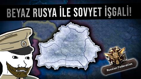 HOI4 BEYAZ RUSYA İLE SSCB İŞGALİ YouTube