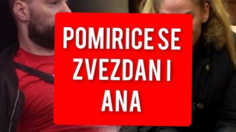 Pomirenje Ane I Zvezdana Totalni Haos U Zadruzi Youtube