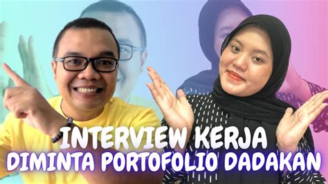 Part Interview Kerja Diminta Portofolio Dadakan Ngobrol Bareng