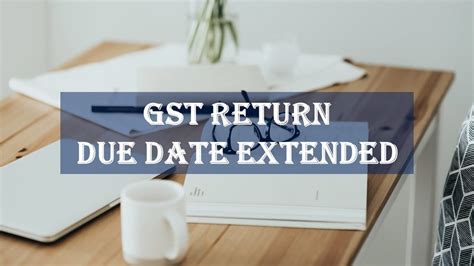 Breaking Gstr 1 Gstr 3b And Gstr 7 Due Date Extended Know The Reason