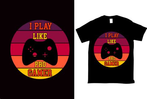 I Play Like Pro Gamer Tshirt Design Graphic By Emuchy1999 · Creative