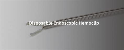 Disposable Endoscopic Hemoclip – 联赢医疗