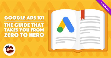 Google Ads The Complete Guide To Take You From Zero To Hero