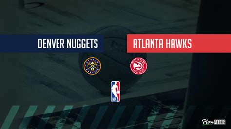 Nuggets vs. Hawks NBA Betting Odds Picks & Tips | 12/11/2023