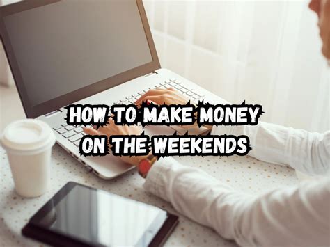 How to Make Money on the Weekends: Easy Guide