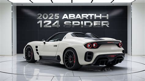 2025 Abarth 124 Spider Officially Unveiled Youtube