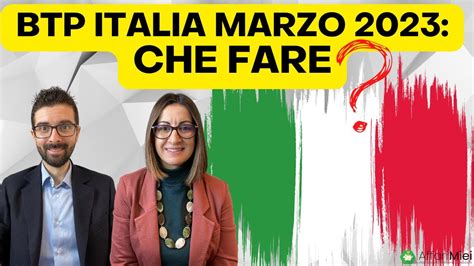 Btp Italia Marzo 2023 Che Fare Youtube