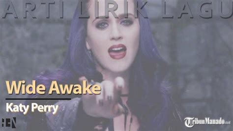 Lirik Dan Terjemahan Lagu Wide Awake Katy Perry Viral Di TikTok