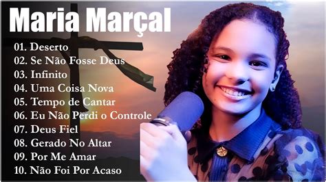 Maria Marçal Deserto Infinito Melhores músicas mais ouvidas em