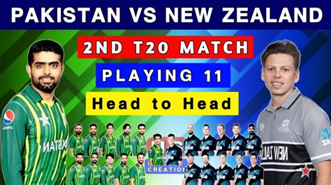 Pakistan Vs New Zealand 2nd T20 Playing 11 Head To Head Record