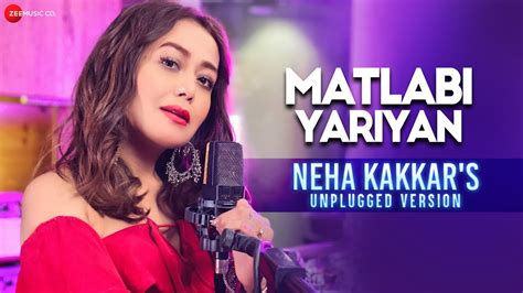 Matlabi Yariyan Unplugged By Neha Kakkar The Girl On The Train