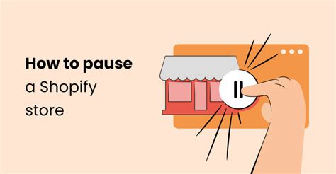 How To Pause Your Shopify Store A Step By Step Guide Tinyimg