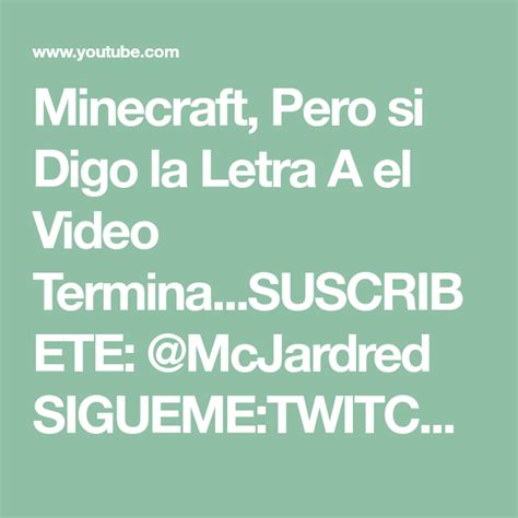 Minecraft Pero Si Digo La Letra A El Video Termina SUSCRIBETE