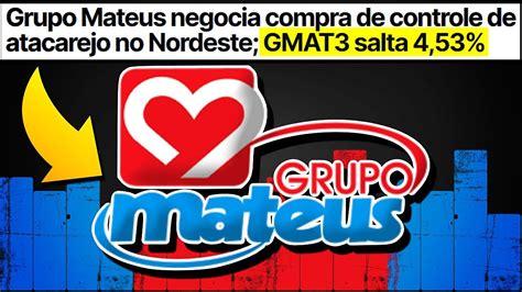 Gmat Vale A Pena Investir Em Grupo Mateus Agora Youtube