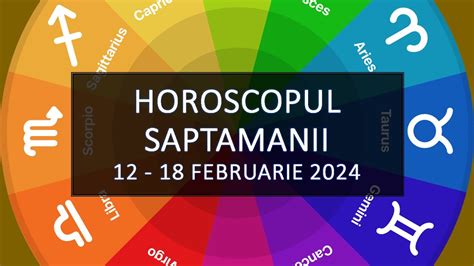 Horoscop Saptamana Februarie Ziua Veche