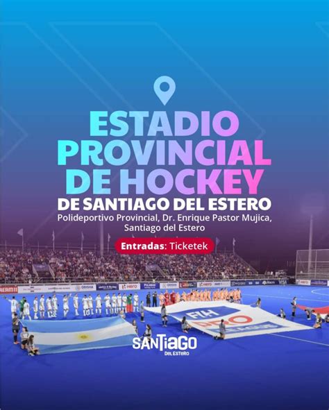 Nuevamente Llega A Santiago La FIH Pro League Santiago Del Estero