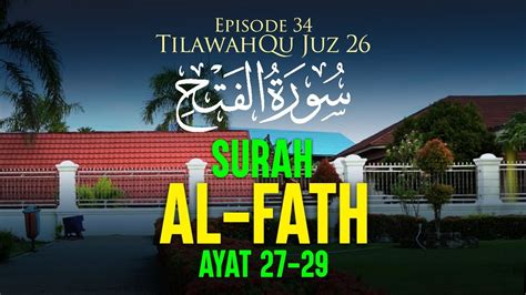 Surah Al Fath Ayat Episode Tilawahqu Surah Pilihan