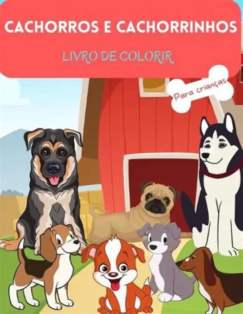 Cachorros E Cachorrinhos Livro Para Colorir Para Crian As De A