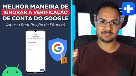 M Todos Para Ignorar A Verifica O De Conta Google Frp F Cil E