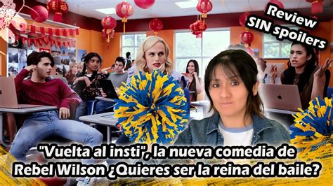 CRÍTICA Vuelta al insti La nueva comedia de Rebel Wilson Quieres