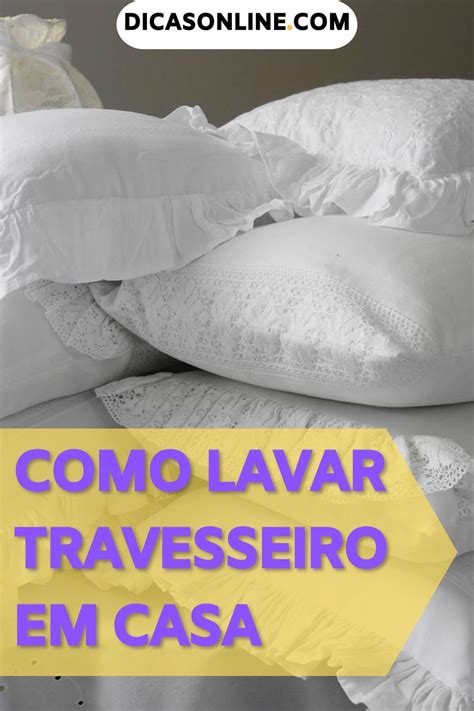 Aprenda Como Lavar Travesseiro Em Casa Lavar Travesseiros