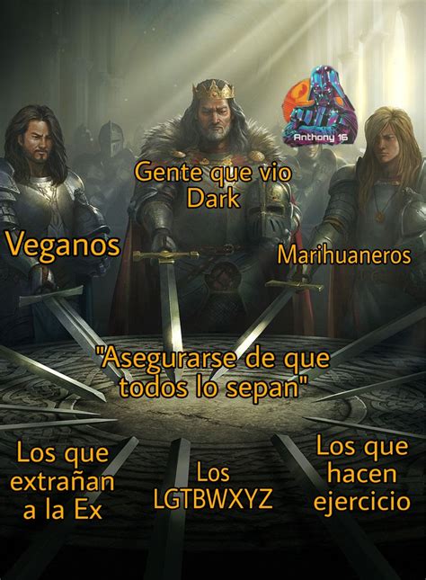 El Rey Arturo Y Su Mesa Redonda Meme Subido Por Anthony Memedroid