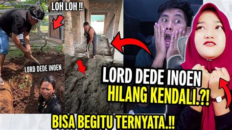 TADI NYA MAU HERAN TAPI INI LORD DEDE INOEN VIDEO REACTION ANDRE