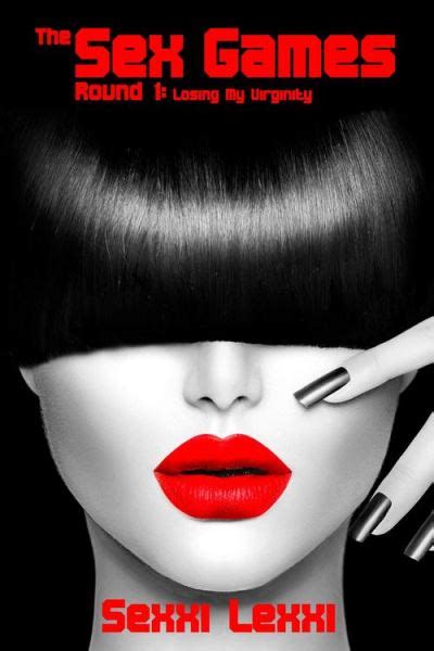 The Sex Games Round 1 Losing My Virginity Ebook EPub Sexxi Lexxi Achat Ebook Fnac