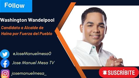 Washington Wandelpool Candidato A Alcalde De Haina Por Fuerza Del