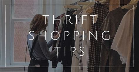 How To Thrift Shop 7 Thrifting Tips For Second Hand Success