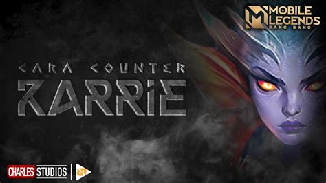 Cara Counter Karrie Mobile Legends Indonesia Youtube