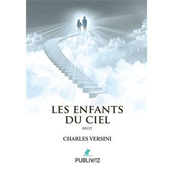 Les Enfants Du Ciel Broch Charles Versini Achat Livre Fnac