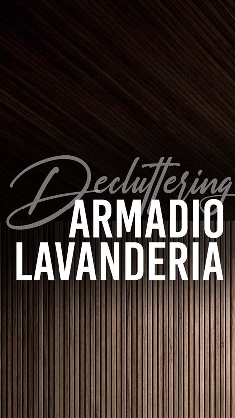 Fare Decluttering Con L Armadio Per La Lavanderia