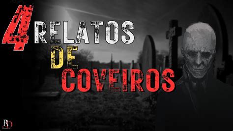 RELATOS DE UM COVEIRO 4 HISTÓRIAS DE TERROR ASSUSTADORAS YouTube