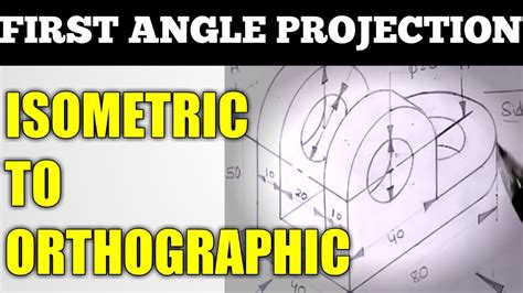 First Angle Projection Isometric To Orthographic Youtube