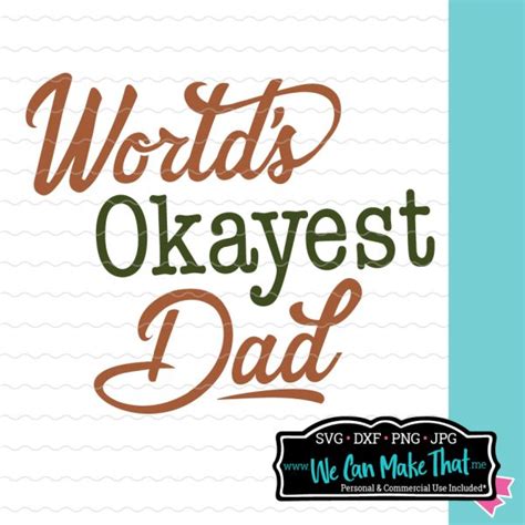 World S Okayest Dad Svg Free Father S Day Svg We Can Make That