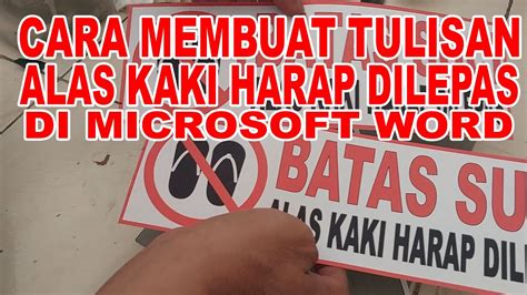 Cara Membuat Tulisan Alas Kaki Harap Dilepas Di Word YouTube