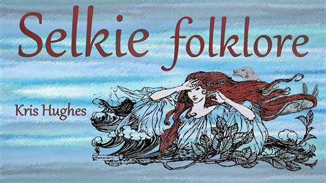 Selkie Folklore Youtube