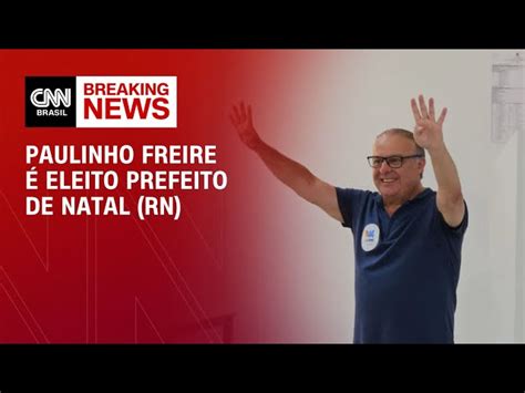 Paulinho Freire Uni O Eleito Prefeito De Natal Cnn Brasil