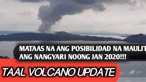 TAAL VOLCANO UPDATE MATAAS NA ANG POSIBILIDAD NA SUMABOG MULI PHIVOLCS