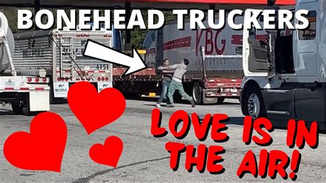 TRUCKER LOVE BONEHEAD TRUCKERS OF THE WEEK YouTube